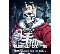 Zombie and Skeleton: Anime Coloring Book for Adults with Skeleton Knight, Zombie Monk, and Much More