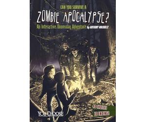 Zombie Apocalypse: An Interactive Doomsday Adventure (You Choose Doomsday Adventure)