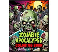 Zombie Apocalypse Coloring Book for Adults: Post-Apocalyptic Coloring Book, Zombie Invasion Art, Relaxation coloring Book