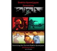 Zombie Apocalypse - Inception: Module 0 for the Roleplaying Game Surviving the Current Zombie Apocalypse (Surviving The Current Zombie Apocalypse - Using the new Q.O.R.G. RPG Game)