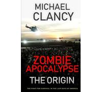Zombie Apocalypse: The Origin