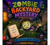 Zombie Backyard Mystery: The Case Begins Here! Clues Notes Ideas