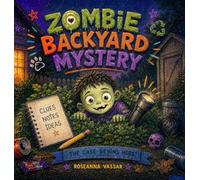 Zombie Backyard Mystery, The Case Begins Here! Clues Notes Ideas