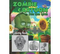Zombie Cartoon Dots Lines Spirals Coloring Book: Spiroglyphics Art With Cute & Creepy Characters For Relaxation & Stress Relief, Create Masterpieces Easily, Great Gift Ideas