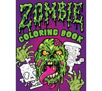 Zombie Coloring Book: 30 Coloring Pages with Funny, Scary and Creepy Zombie for Adults, Teenagers, Older Kids, Boys, Girls, and Horror Lovers