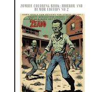 Zombie Coloring Book: Horror and Humor Edition No 2: Gory-ously Fun Designs for Stress Relief | Creepy Apocalypse Scenes, Undead Mandalas & Dark Art ... Book: Horror and Humor Edition walking deadd)