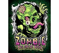 Zombie Coloring Book: Relax and relieve stress while coloring horror zombie pages. Perfect for everyone, adults, teenagers, tweens, older kids, boys and girls.