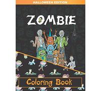 Zombie Coloring Book: Zombie Coloring Pages for Adults, Teenagers, Older Kids, Boys and Girls