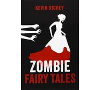 Zombie Fairy Tales: The Complete Collection