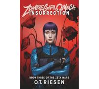 Zombie Girl Omega - Insurrection: Book Three of the Zeta Wars