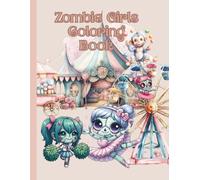Zombie Girls Coloring Book: Haunted Cuties Coloring Book