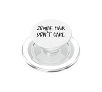 Zombie Hair Don't Care I Funny Halloween PopSockets PopGrip for MagSafe