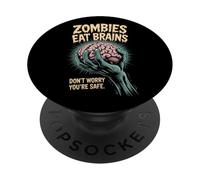 Zombie Hand Holding Brain Eat Brains You're Safe PopSockets Adhesive PopGrip