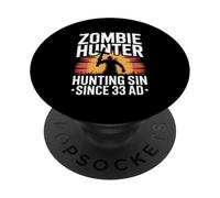 Zombie Hunter Hunting Sin Since 33 AD Crusader PopSockets Adhesive PopGrip