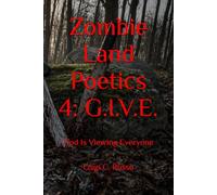 Zombie Land Poetics 4: G.I.V.E.: God Is Viewing Everyone