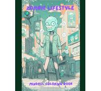Zombie Lifestyle: Mindful Coloring Book