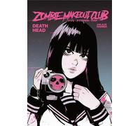 ZOMBIE MAKEOUT CLUB VOL. 2: Deathhead