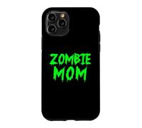 Zombie Mom Funny Undead Mother Zombie Mom Case for iPhone 11 Pro