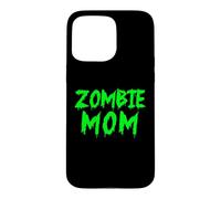 Zombie Mom Funny Undead Mother Zombie Mom Case for iPhone 15 Pro Max