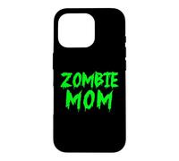 Zombie Mom Funny Undead Mother Zombie Mom Case for iPhone 16 Pro