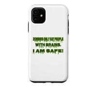 Zombie Only Eat People With Brain I Am Safe Funny Halloween Case for iPhone 11