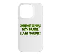 Zombie Only Eat People With Brain I Am Safe Funny Halloween Case for iPhone 14 Pro