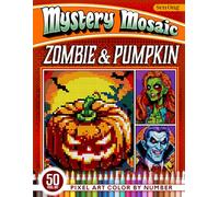 Zombie & Pumpkin Mystery Mosaics Color by Number: 50 Pixel art Horror for Relaxation and Fun (Mystery Mosaic Color By Number Collection)