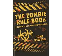 Zombie Rule Book: A Zombie Apocalypse Survival Guide