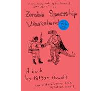 Zombie Spaceship Wasteland: A Book by Patton Oswalt