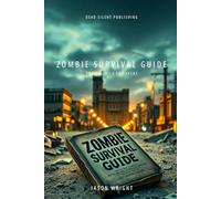 ZOMBIE SURVIVAL GUIDE: FROM NOVICE TO EXPERT