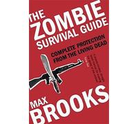 Zombie Survival Guide, The: Complete Protection From The Living Dead