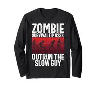 Zombie Survival Tip 237 Outrun The Slow Guy Zombie Long Sleeve T-Shirt