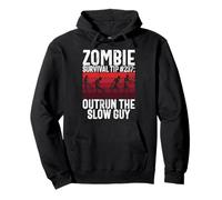 Zombie Survival Tip 237 Outrun the Slow Guy Zombie Pullover Hoodie