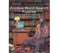 Zombie Word Search Puzzles: 40 Large-Print Puzzles with Solutions