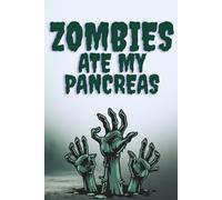 Zombies Ate My Pancreas