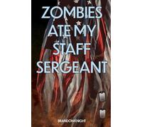 Zombies Ate My Staff Sergeant