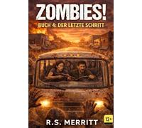 ZOMBIES!: Buch 4: Der letzte Schritt
