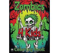 Zombies Coloring Book for Kids: Scary and Cute Zombies to Color (Scary Coloring For Kids)