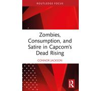 Zombies, Consumption, and Satire in Capcom’s Dead Rising