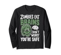 Zombies Eat Brains Don't Worry You're Safe Long Sleeve T-Shirt