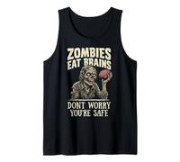 Zombies Eat Brains Don't Worry You're Safe Tank Top