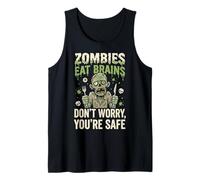Zombies Eat Brains Don't Worry You're Safe Tank Top