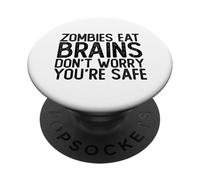 Zombies Eat Brains | Don't Worry You're Safe Tee Halloween PopSockets Adhesive PopGrip