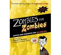 Zombies for Zombies: Advice and Etiquette for the Living Dead