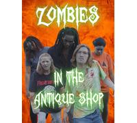 Zombies In The Antique Shop