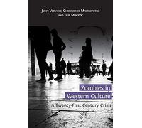 Zombies in Western Culture: A Twenty-First Century Crisis
