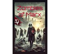 Zombies of Marx: The Return of Practical Reason