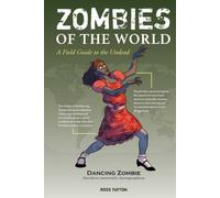 Zombies of the World : A Field Guide to the Undead