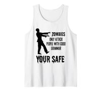Zombies Only Attack People with Good Grammar: Your Safe Tank Top