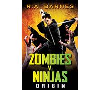 Zombies v. Ninjas: Origin: Volume 1